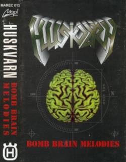 Huskvarn : Bomb Brain Melodies